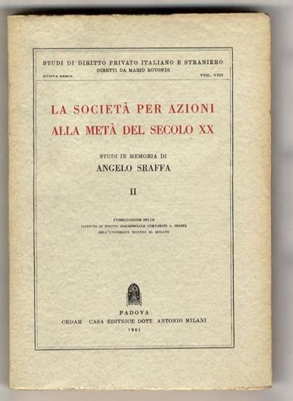 Studi in memoria di Angelo Sraffa. La società per azioni alla metà del secolo XX. Volume II - copertina
