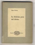 La dottrina pura del diritto. Traduzione di Renato Treves