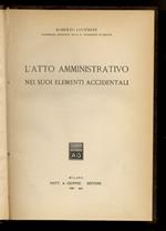 L' atto amministrativo nei suoi elementi accidentali