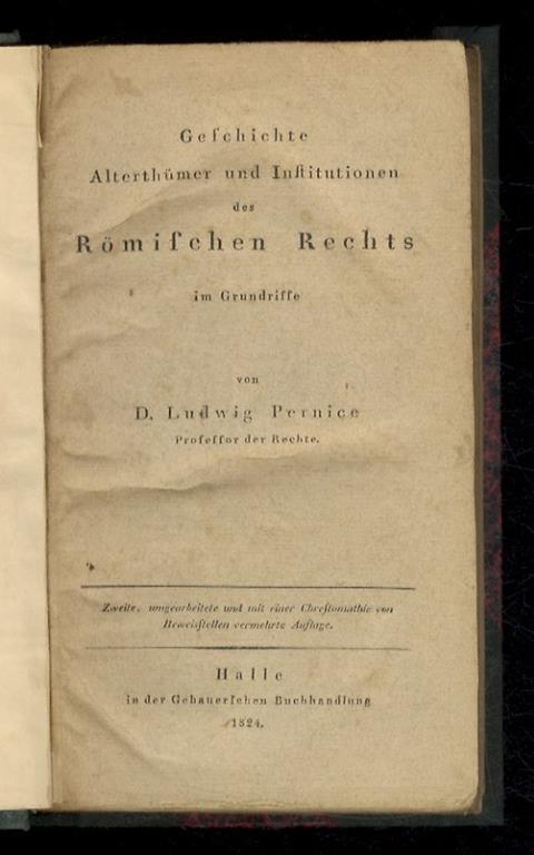 Geschichte, Alterthümer und Institutionen des Römischen Rechts im Grundrisse. Zweite, umgearbeitete und mit einer Chrestomathie von Beweisstellen vermehrte Auflage - copertina