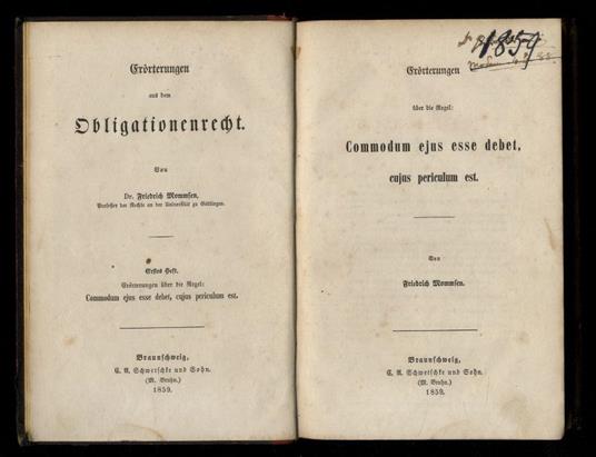 Erörterungen aus dem Obligationenrecht. Heft 1: Erörterungen über die Regel: 'Commodum ejus esse debet, cujus periculum est'. Heft 2: Ueber die Haftung der Contrahenten bei der Abschließung von Schuldverträgen - copertina