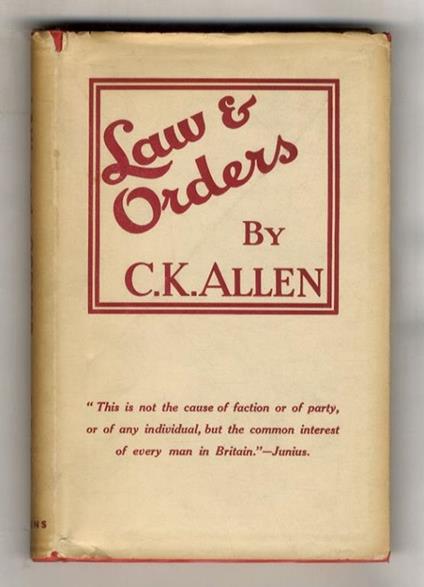 Law and Orders. An inquiry into the nature and scope of delegated legislation and executive powers in England - copertina
