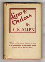 Law and Orders. An inquiry into the nature and scope of delegated legislation and executive powers in England