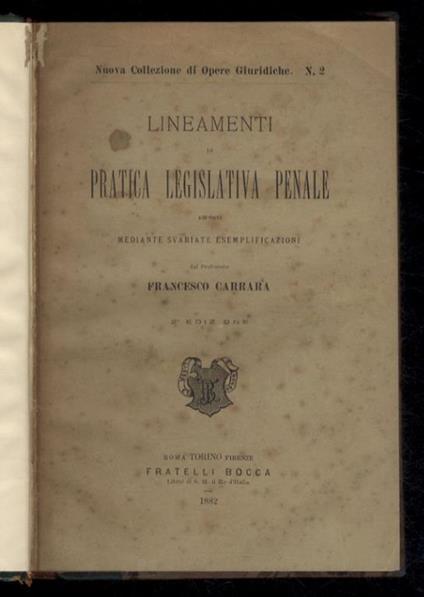 Lineamenti di pratica legislativa penale esposti mediante svariate esemplificazioni. 2ª edizione - Francesco Carrara - copertina