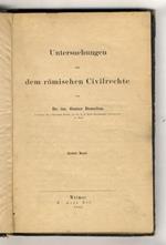 Untersuchungen aus dem römischen Civilrechte. Erster Band: Geschichte der Klagverjährung - Das Dogma von der actio nata. [Unico volume pubblicato]