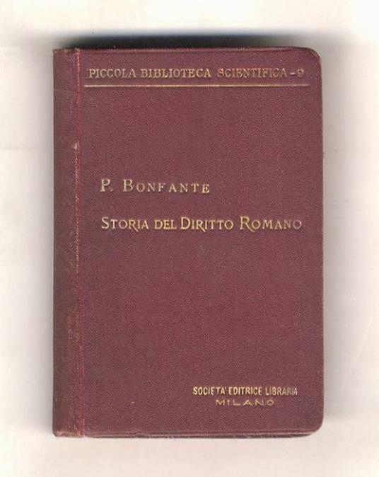 Storia del diritto romano. Seconda edizione riveduta ed ampliata - Pietro Bonfante - copertina