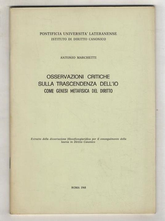 Osservazioni critiche sulla trascendenza dell'Io come genesi metafisica del diritto - Antonio Marchetti - copertina