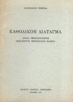 Katholikon Diatagma (ΚΑΘΟΛΙΚΟΝ ΔΙΑΤΑΓΜΑ). Sulla denominazione dell'editto provinciale egizio