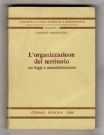 L' organizzazione del territorio tra leggi e amministrazione