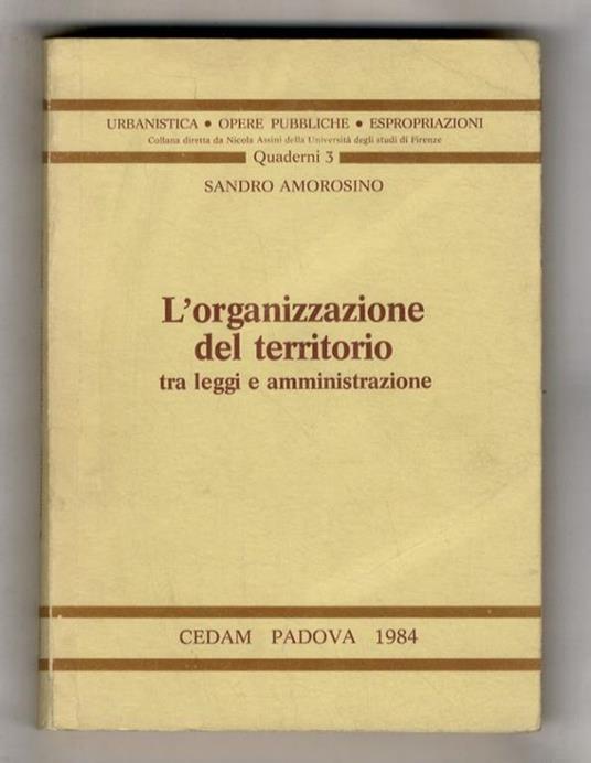 L' organizzazione del territorio tra leggi e amministrazione - Sandro Amorosino - copertina