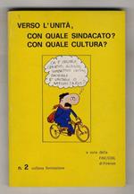 Verso l'unità, con quale sindacato? Con quale cultura? A cura di FIM/CISL