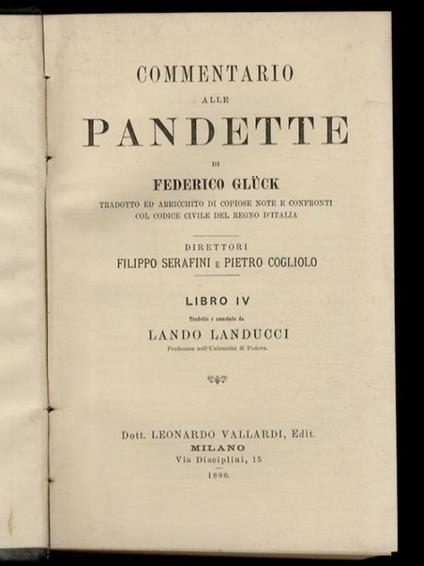 Commentario alle Pandette. Tradotto ed arricchito di copiose note e confronti col codice civile del Regno d'Italia, già sotto la direzione del Prof. F. Serafini ed ora dei Proff. C. Fadda e P. Cogliolo - copertina