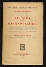 Tecnica degli scambi con l'estero. Seconda edizione rifatta con particolare riguardo ai servigi bancari. Seconda edizione rifatta con particolare riguardo ai servigi bancari