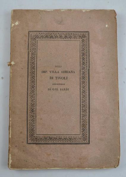 Della Imp. Villa Adriana e altre sontuosissime già adiacenti alla città di Tivoli. Descrizione… - copertina