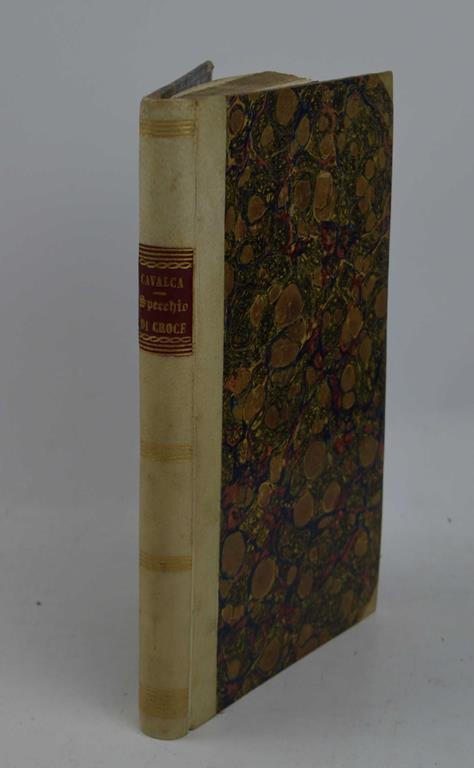 Specchio di croce... secondo un testo della biblioteca quiriniana di Brescia ignoto a M. Bottari e agli accademici della Crusca con un ragionamento sopra la sua eccellenza di Giuseppe Taverna - Domenico Cavalca - copertina