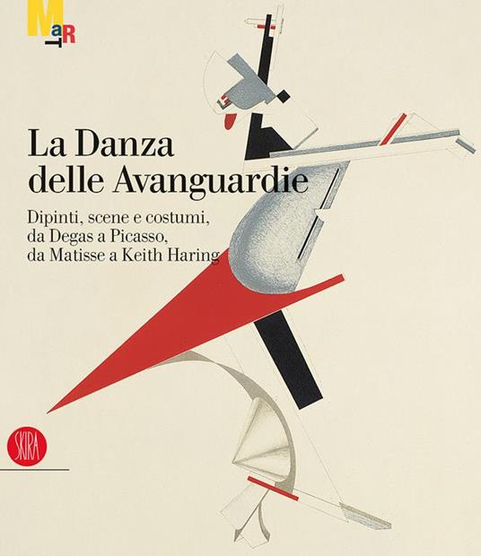 La DANZA DELLE AVANGUARDIE. Dipinti, scene e costumi, da Degas a Picasso, da Matisse a Keith Haring - copertina