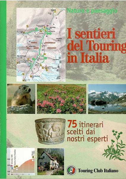 I Sentieri Del Touring In Italia 75 Itinerari Scelti Dai Nostri Esperti - copertina
