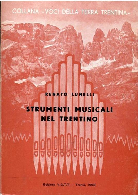 Strumenti Musicali Nel Trentino - Renato Lunelli - copertina
