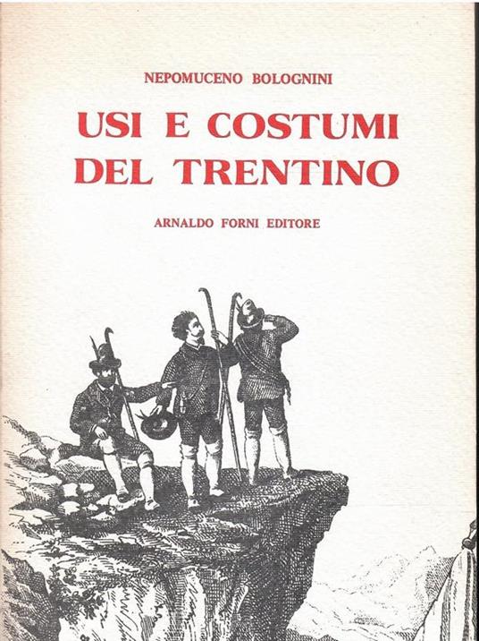Usi E Costumi Del Trentino - Nepomuceno Bolognini - copertina