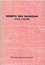 Roberto Iras Baldessari Pittore E Incisore