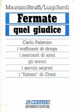 Fermate Quel Giudice