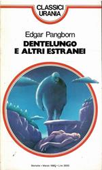 Dentelungo E Altri Estranei