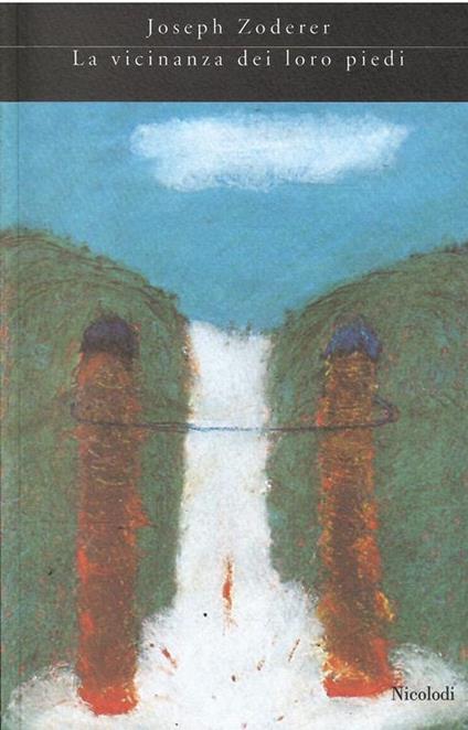 Zoderer La Vicinanza Dei Loro Piedi Cinque Racconti - Joseph Zoderer - copertina