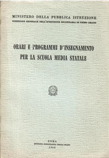 Orari E Programmi D' Insegnamento Per La Scuola Media Statale - copertina