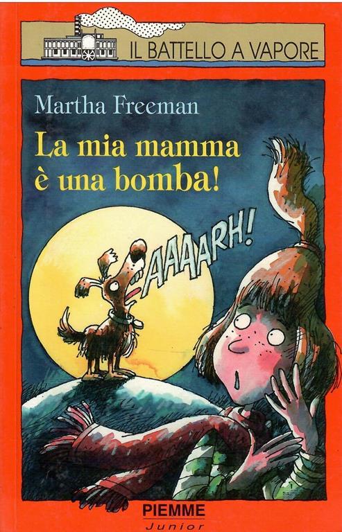 La Mia Mamma E' Una Bomba! - Martha Freeman - copertina