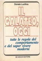 Il Galateo, Oggi Tutte Le Regole Del Comportamento E Del Saper Vivere Moderni