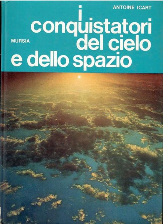 I Conquistatori Del Cielo E Dello Spazio - copertina