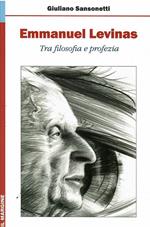 Emmanuel Levinas Tra Filosofia E Profezia