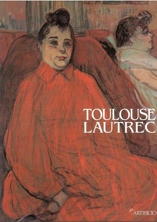 Toulouse Lautrec Un Artista Moderno - copertina