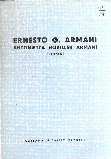 Ernesto G. Armani - Antonietta Noriller - Armani Pittori - copertina