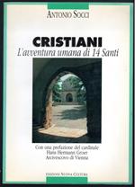 Cristiani. L'avventura umana di 14 Santi