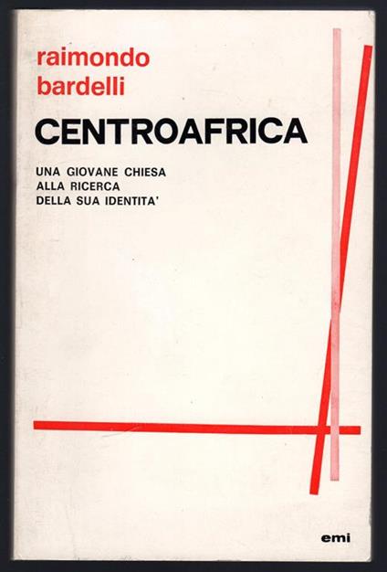 Centroafrica. Una giovane chiesa alla ricerca della sua identità - Raimondo Bardelli - copertina