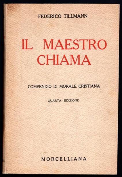 Il maestro chiama. Compendio di morale cristiana - copertina