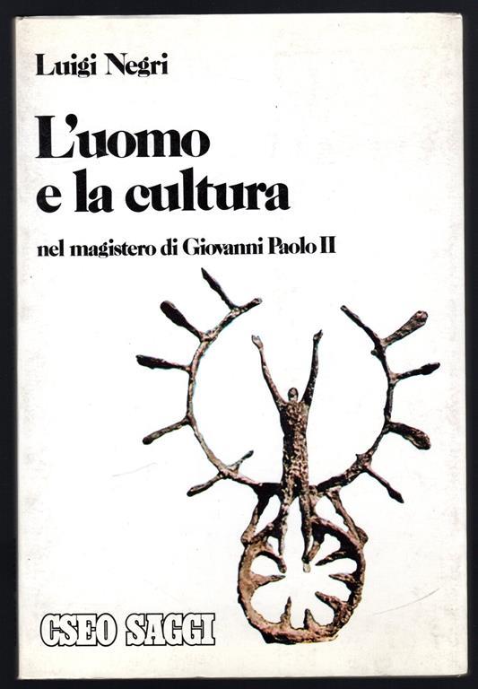 L' uomo e la cultura nel magistero di Giovanni Paolo II - Luigi Negri - copertina