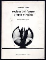 Società del futuro utopia o realtà