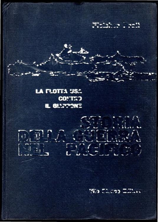 Storia della guerra nel Pacifico. La flotta USA contro il Giappone - Fletcher Pratt - copertina