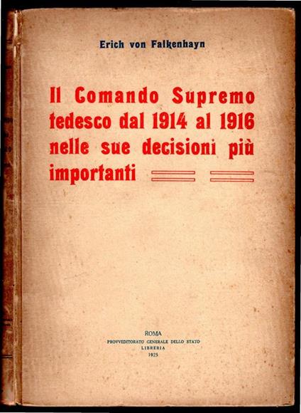 Il Comando Supremo tedesco dal 1914 al 1916 nelle sue decisioni più importanti - copertina