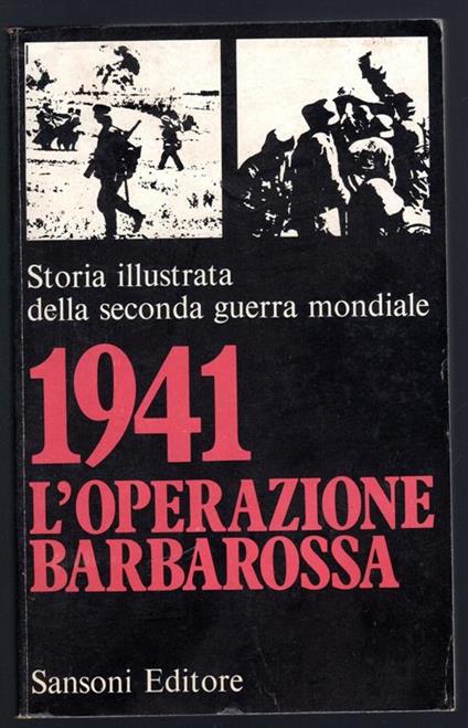 Storia illustrata della seconda guerra mondiale. 1941. L'operazione Barbarossa - copertina