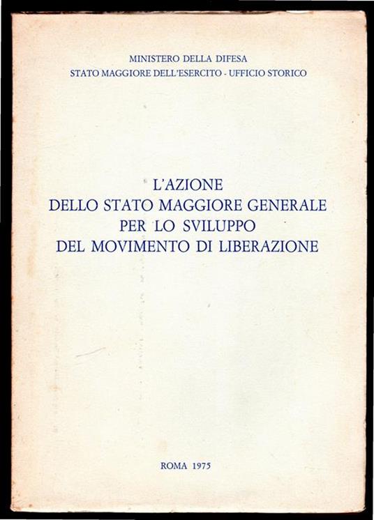 L' azione dello Stato Maggiore Generale per lo sviluppo del movimento di liberazione - copertina