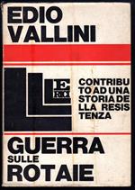 Guerra sulle rotaie. Contributo ad una storia della Resistenza