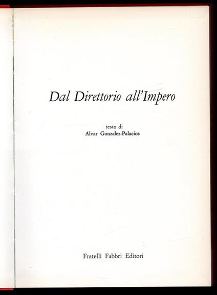 Dal Direttorio all'Impero - Alvar Gonzalez Palacios - copertina