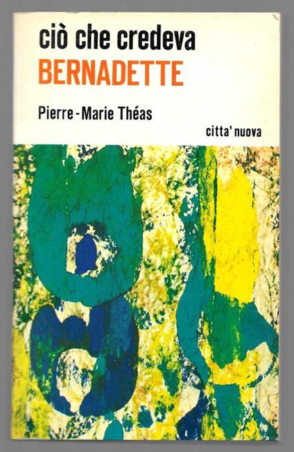 Ciò che credeva Bernadette - copertina