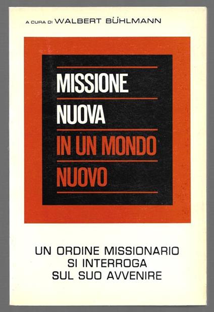 Missione nuova in un nuovo mondo - Un ordine missionario si interroga sul suo avvenire - Walbert Buhlmann - copertina