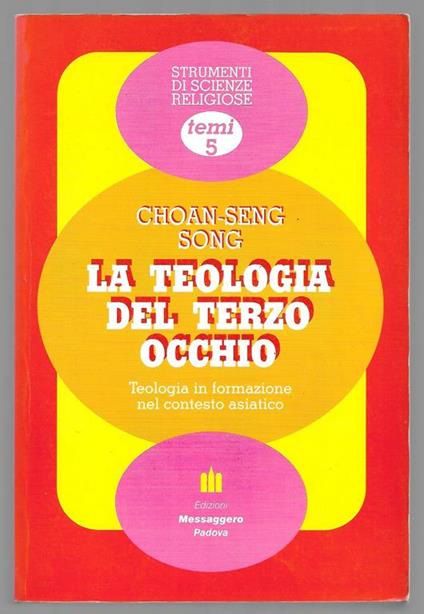 La teologia del terzo occhio - Teologia in formazione nel contesto asiatico - Choan Seng Song - copertina