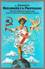 Berlinguer e il Professore - Questo romanzo vi racconta come avverrà il compromesso storico