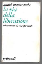 La via della liberazione orientamenti di vita spirituale